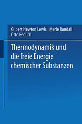 Lewis / Randall / Redlich |  Thermodynamik und die Freie Energie Chemischer Substanzen | eBook | Sack Fachmedien