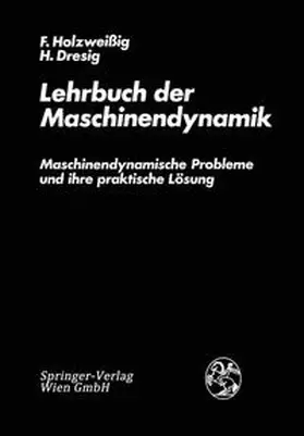Holzweissig / Dresig |  Lehrbuch der Maschinendynamik | eBook | Sack Fachmedien