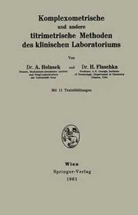 Holasek / Flaschka |  Komplexometrische und andere titrimetrische Methoden des klinischen Laboratoriums | eBook | Sack Fachmedien