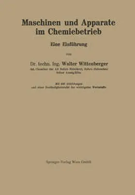 Wittenberger |  Maschinen und Apparate im Chemiebetrieb | eBook | Sack Fachmedien