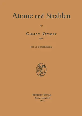 Ortner | Atome und Strahlen | Buch | 978-3-7091-3559-4 | www.sack.de