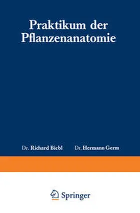 Biebl / Germ |  Praktikum der Pflanzenanatomie | eBook | Sack Fachmedien