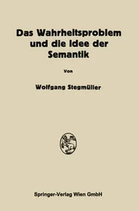 Stegmüller |  Das Wahrheitsproblem und die Idee der Semantik | eBook | Sack Fachmedien