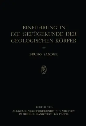 Sander |  Einführung in die Gefügekunde der Geologischen Körper | Buch |  Sack Fachmedien