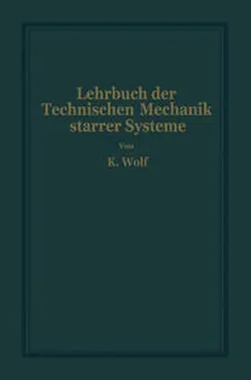Wolf |  Lehrbuch der Technischen Mechanik starrer Systeme | eBook | Sack Fachmedien