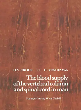 Crock / Yoshizawa |  The blood supply of the vertebral column and spinal cord in man | Buch |  Sack Fachmedien