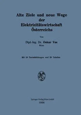 Vas |  Alte Ziele und neue Wege der Elektrizitätswirtschaft Österreichs | eBook | Sack Fachmedien