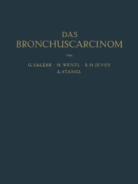 Salzer / Wenzl / Stangl |  Das Bronchuscarcinom | Buch |  Sack Fachmedien