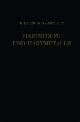 Kieffer / Schwarzkopf |  Hartstoffe und Hartmetalle | Buch |  Sack Fachmedien