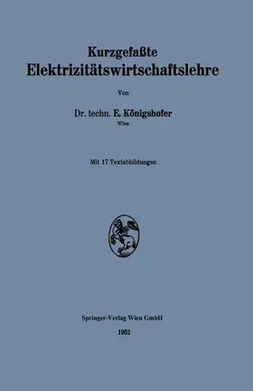 Königshofer |  Kurzgefaßte Elektrizitätswirtschaftslehre | Buch |  Sack Fachmedien