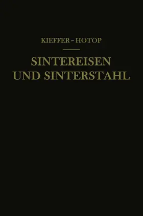 Kieffer / Hotop |  Sintereisen und Sinterstahl | Buch |  Sack Fachmedien