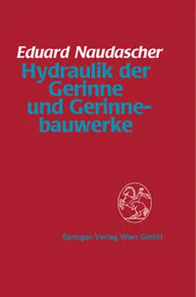 Naudascher |  Hydraulik der Gerinne und Gerinnebauwerke | eBook | Sack Fachmedien