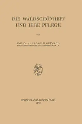 Hufnagl |  Die Waldschönheit und ihre Pflege | eBook | Sack Fachmedien