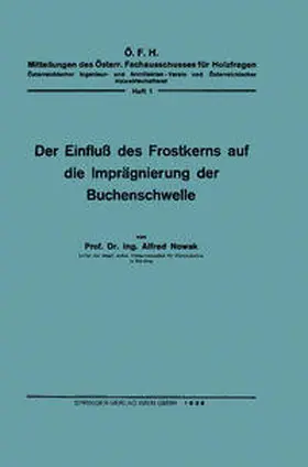 Nowak |  Der Einfluß des Frostkerns auf die Imprägnierung der Buchenschwelle | eBook | Sack Fachmedien