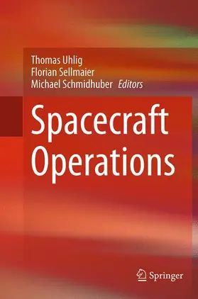 Uhlig / Schmidhuber / Sellmaier |  Spacecraft Operations | Buch |  Sack Fachmedien