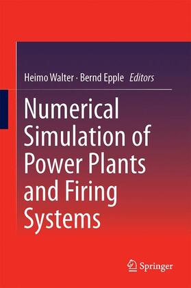 Epple / Walter | Numerical Simulation of Power Plants and Firing Systems | Buch | 978-3-7091-4853-2 | sack.de