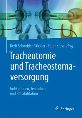 Kress / Schneider-Stickler |  Tracheotomie und Tracheostomaversorgung | Buch |  Sack Fachmedien