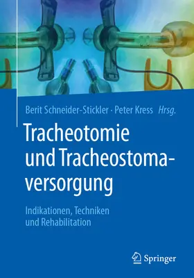 Schneider-Stickler / Kress | Tracheotomie und Tracheostomaversorgung | E-Book | www.sack.de