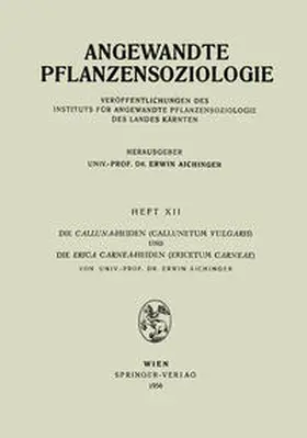 Aichinger |  Die Calluna-Heiden (Callunetum Vulgaris) und Die Erica Carnea-Heiden (Ericetum Carneae) | eBook | Sack Fachmedien