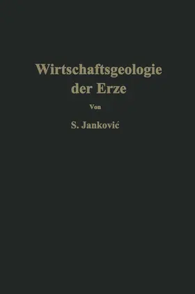 Jankovic |  Wirtschaftsgeologie der Erze | Buch |  Sack Fachmedien