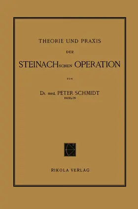 Schmidt |  Theorie und Praxis der Steinachschen Operation | Buch |  Sack Fachmedien