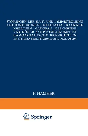Störungen der Blut- und Lymphströmung Angioneurosen · Urticaria · Raynaud · Nekrosen · Gangrän · Geschwüre variköser Symptomenkomplex Hämorrhagische Krankheiten Erythema multiforme und nodosum | Buch | 978-3-7091-5227-0 | sack.de