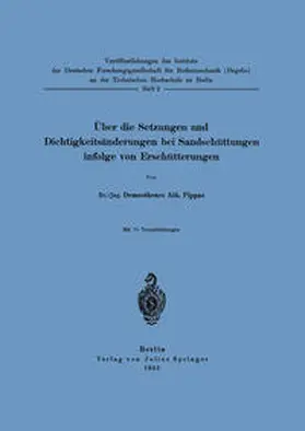 Pippas |  Über die Setzungen und Dichtigkeitsänderungen bei Sandschüttungen infolge von Erschütterungen | eBook | Sack Fachmedien