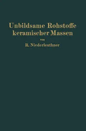 Niederleuthner |  Unbildsame Rohstoffe keramischer Massen | eBook | Sack Fachmedien