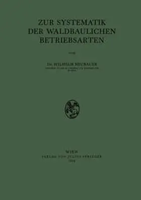 Neubauer |  Zur Systematik der Waldbaulichen Betriebsarten | eBook | Sack Fachmedien