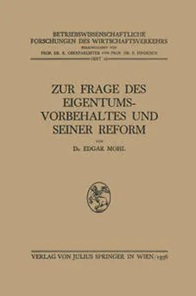 Mohl / Oberparleiter / Findeisen | Zur Frage des Eigentumsvorbehaltes und Seiner Reform | E-Book | sack.de