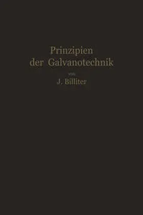 Billiter | Prinzipien der Galvanotechnik | E-Book | www.sack.de