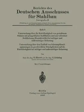 Bierett / Grüning |  Untersuchung über die Knickfestigkeit von gestoßenen Stützen mit plangefräsßten Stoßflächen und nur teilweiser Stoßdeckung (Kontaktstöße) bei mittiger und außermittiger Belastung Untersuchung über den Einfluß von Schrumpfdruckspannungen in geschweißten Druckgliedern auf die Knickfestigkeit bei mittiger und außermittiger Belastung | eBook | Sack Fachmedien