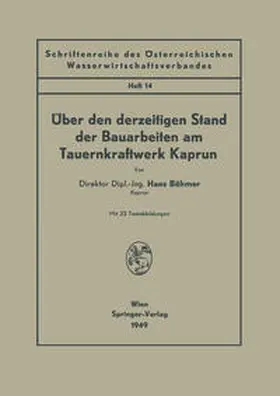 Böhmer | Über den derzeitigen Stand der Bauarbeiten am Tauernkraftwerk Kaprun | E-Book | www.sack.de