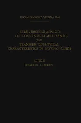 Parkus / Sedov |  Irreversible Aspects of Continuum Mechanics and Transfer of Physical Characteristics in Moving Fluids | eBook | Sack Fachmedien