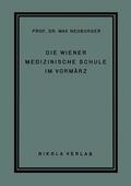 Neuburger |  Die Wiener Medizinische Schule im Vormärz | Buch |  Sack Fachmedien