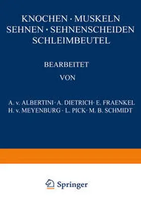 V. Albertini / Dietrich / Fraenkel |  Knochen · Muskeln Sehnen · Sehnenscheiden Schleimbeutel | eBook | Sack Fachmedien