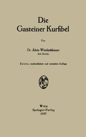 Windischbauer |  Die Gasteiner Kurfibel | eBook | Sack Fachmedien