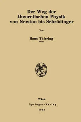 Thirring | Der Weg der theoretischen Physik von Newton bis Schrödinger | E-Book | www.sack.de