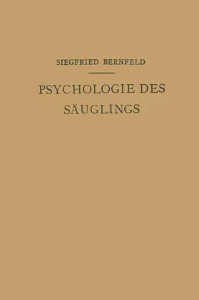 Bernfeld |  Psychologie des Säuglings | Buch |  Sack Fachmedien