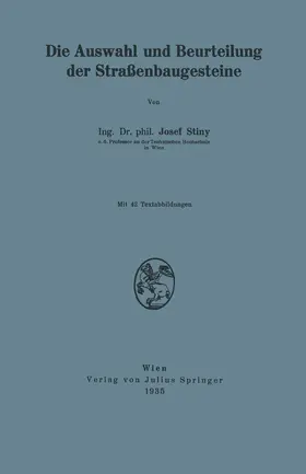 Stiny |  Die Auswahl und Beurteilung der Straßenbaugesteine | Buch |  Sack Fachmedien