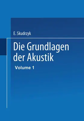 Skudrzyk | Die Grundlagen der Akustik | Buch | 978-3-7091-5831-9 | www.sack.de