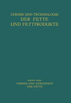Arentz / Bernhauer / Brech |  Chemie und Gewinnung der Fette | Buch |  Sack Fachmedien