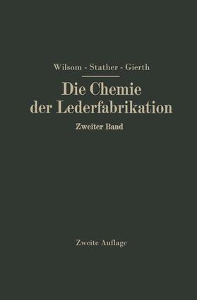 Wilson / Gierth / Stather | Die Chemie der Lederfabrikation | Buch | 978-3-7091-5859-3 | sack.de