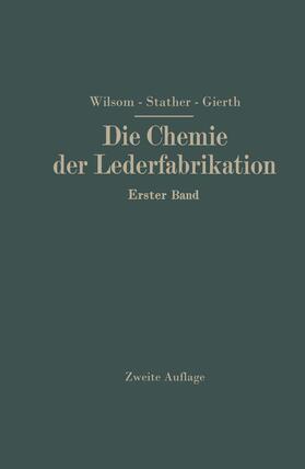 Wilson / Gierth / Stather | Die Chemie der Lederfabrikation | Buch | sack.de