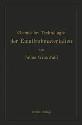 Grünwald | Chemische Technologie der Emailrohmaterialien | E-Book | www.sack.de