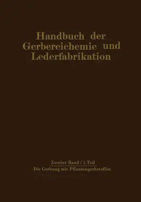 Bergmann / Vogel / Gnamm |  Die Gerbung mit Pflanzengerbstoffen | Buch |  Sack Fachmedien