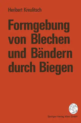 Kreulitsch |  Formgebung von Blechen und Bändern durch Biegen | eBook | Sack Fachmedien