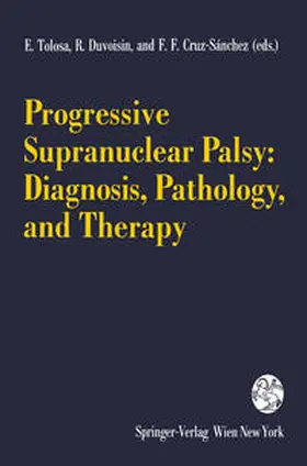 Tolosa / Duvoisin / Cruz-Sanchez |  Progressive Supranuclear Palsy: Diagnosis, Pathology, and Therapy | eBook | Sack Fachmedien