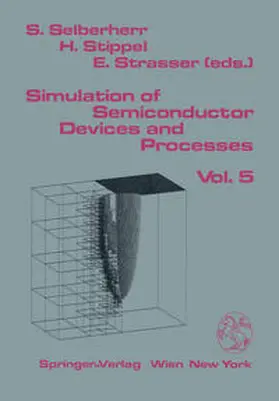 Selberherr / Stippel / Strasser |  Simulation of Semiconductor Devices and Processes | eBook | Sack Fachmedien