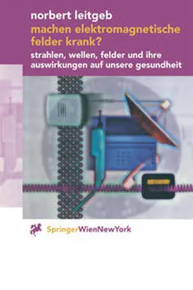 Leitgeb |  Machen elektromagnetische Felder krank? | eBook | Sack Fachmedien
